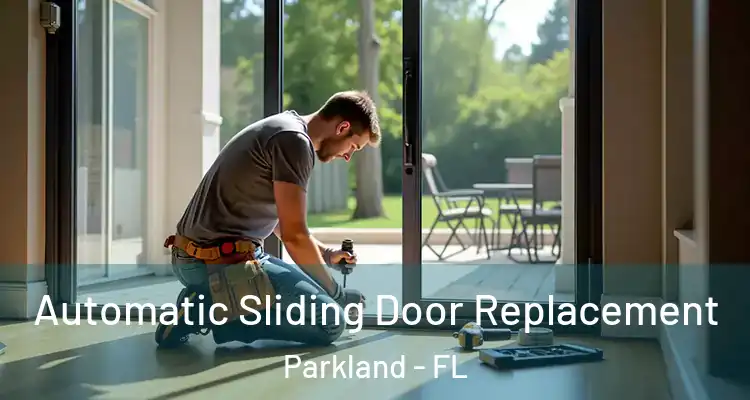  Automatic Sliding Door Replacement Parkland - FL