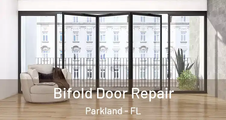  Bifold Door Repair Parkland - FL