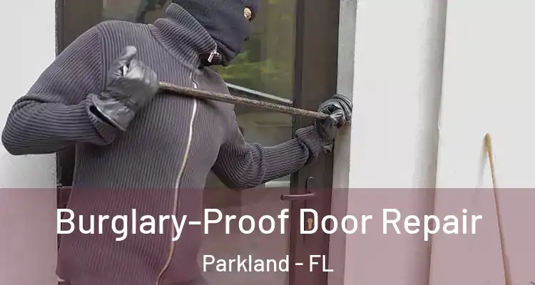  Burglary-Proof Door Repair Parkland - FL