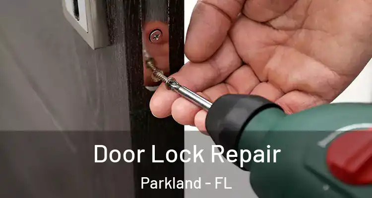  Door Lock Repair Parkland - FL