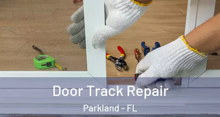  Door Track Repair Parkland - FL