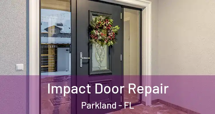  Impact Door Repair Parkland - FL