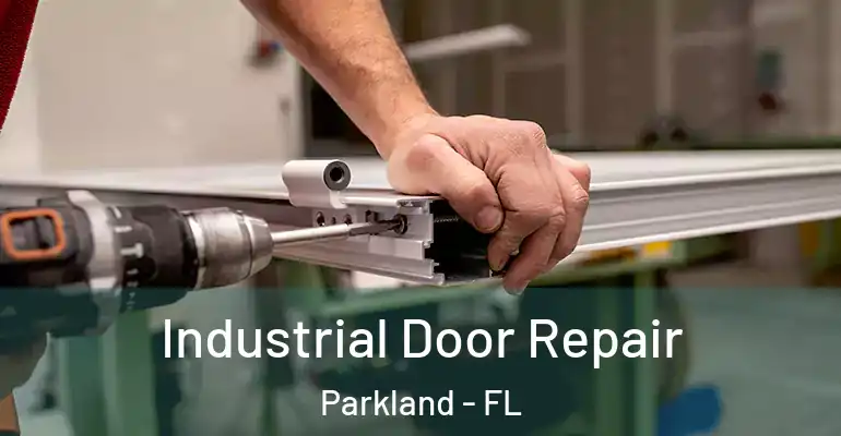  Industrial Door Repair Parkland - FL