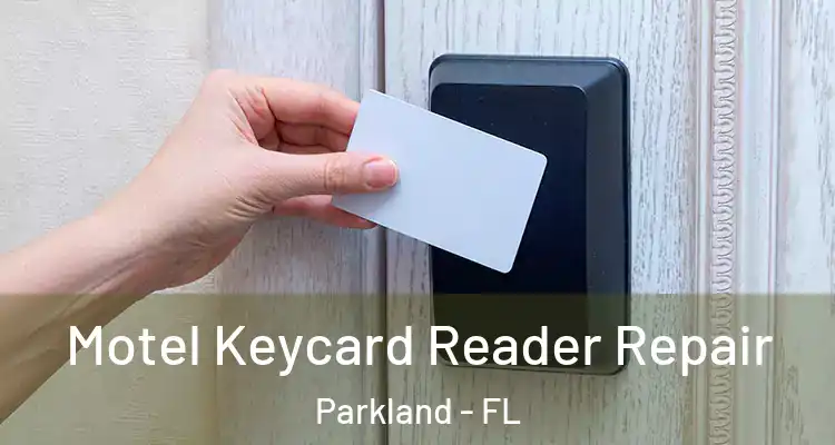  Motel Keycard Reader Repair Parkland - FL