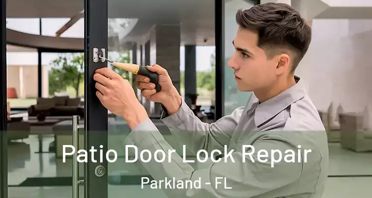  Patio Door Lock Repair Parkland - FL