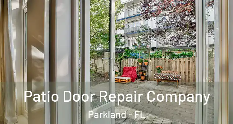  Patio Door Repair Company Parkland - FL