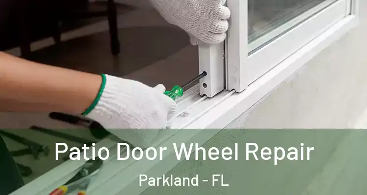  Patio Door Wheel Repair Parkland - FL