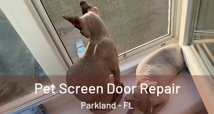  Pet Screen Door Repair Parkland - FL
