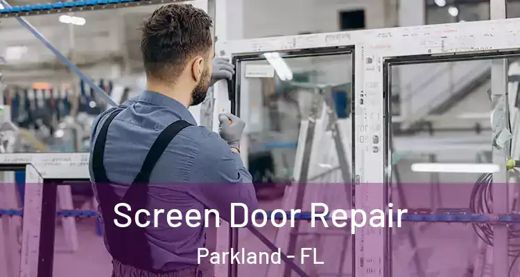  Screen Door Repair Parkland - FL