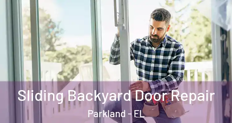  Sliding Backyard Door Repair Parkland - FL