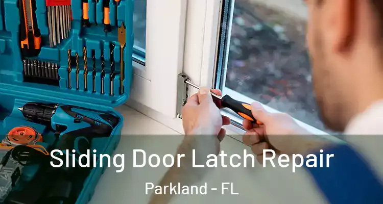  Sliding Door Latch Repair Parkland - FL